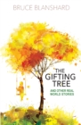 The Gifting Tree : And Other Real-World Stories - Book