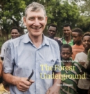 Forest Underground, The : Hope for a Planet in Crisis - Book