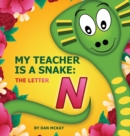 My Teacher is a Snake The Letter N - Book