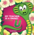 My Teacher is a Snake The Letter U - Book