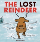 The Lost Reindeer : A beautiful picture book for preschool children featuring Santa and a thrilling adventure in the snow - Book