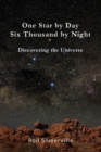 One Star By Day Six Thousand By Night : Discovering the Universe - Book