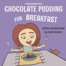 Chocolate Pudding For Breakfast - Book