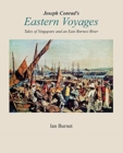 Joseph Conrad's EASTERN VOYAGES : Tales of Singapore and an East Borneo River - Book