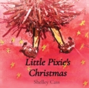 Little Pixie's Christmas : Book One in the Sleep Sweet Series - Book