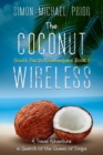 The Coconut Wireless : A Travel Adventure in Search of the Queen of Tonga - Book
