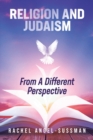 Religion and Judaism From A Different Perspective - Book