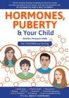 Hormones, Puberty & Your Child : 'Old Hat' Victorian Attitudes Are Getting Our Teens Into Trouble - Book