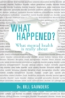 What Happened? : What mental health is really about - eBook