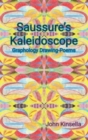 Saussure's Kaleidoscope : Graphology Drawing-Poems - Book