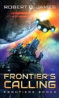 Frontier's Calling : A Space Opera Adventure - Book