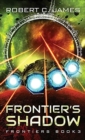 Frontier's Shadow : A Space Opera Adventure - Book