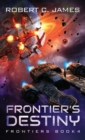 Frontier's Destiny : A Space Opera Adventure - Book