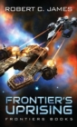 Frontier's Uprising : A Space Opera Adventure - Book
