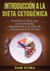 Introducci?n a la Dieta Cetog?nica : Estimule su dieta ceto con mentalidad, seguimiento y un plan de comidas ceto de 15 d?as - Book