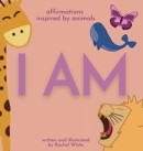 I Am : affirmations inspired by animals - Book