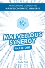 Marvellous Synergy : Phase One - An Unofficial Guide to the Marvel Cinematic Universe - Book