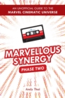 Marvellous Synergy : Phase Two - An Unofficial Guide to the Marvel Cinematic Universe - Book