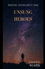 Unsung Heroes : Writing Tournament 2022 - Book