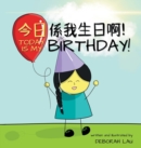 Today is my birthday! : A Cantonese/English Bilingual Rhyming Story Book (with Traditional Chinese and Jyutping) - Book