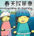 Cycling in Spring : A Cantonese/English Bilingual Rhyming Story Book (with Traditional Chinese and Jyutping) - Book