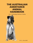The Australian Assistance Animal Handbook : Part I: Terminology, Selection & Training - Book
