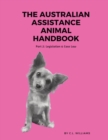 The Australian Assistance Animal Handbook : Part II: Legislation & Case Law - Book