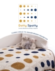 Dotty Spotty Crochet Blankets : Classic Circle-to-Square Granny Square Fun - Book