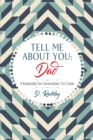 Tell Me About You, Dad : A Keepsake For Generations To Come - Book