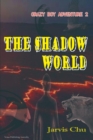 The Shadow World : -Crazy Boy Adventure(2) - eBook