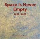 Space Is Never Empty 2008 - 2009 - Book