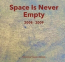 Space Is Never Empty 2008 - 2009 - eBook