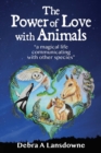 The Power of Love with Animals : "a magical life communicating with other species" - eBook