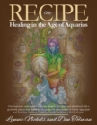 The RECIPE -Healing In The Age Of Aquarius - Book
