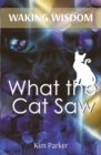 WAKING WISDOM : What the Cat Saw - eBook