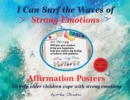 I can surf the waves of strong emotions : Affirmation posters to help older children cope with strong emotions - Book