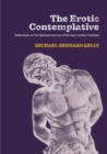 Erotic Contemplative: Reflections on the Spiritual Journey of the Gay/Lesbian Christian, The - Book