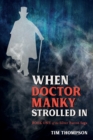 When Doctor Manky Strolled In : Book 1 of The Silver Button Saga - Book