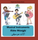 Persian Musical Instruments ?l?te M?s?gh? : In English, Persian & Finglisi: Musical Instruments ?l?te M?s?gh? - Book