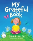 My Grateful Book : Lessons of Gratitude for Young Hearts and Minds - Book