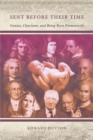 Sent Before Their Time : Genius, Charisma, and Being Born Prematurely - Book