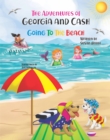 The Adventures Of Georgia and Cash : Going To The Beach - eBook