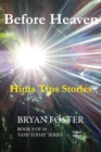 Before Heaven : Hints Tips Stories - Book