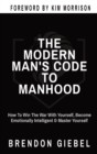 The Modern Man's Code to Manhood : How To Win The War With Yourself, Become Emotionally Intelligent & Master Yourself - Book