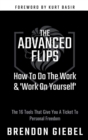 THE ADVANCED FLIPS : How To Do The Work & 'Work On Yourself' - eBook