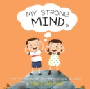 My Strong Mind IV : I am Pro-active and Keep my Emotions in Check - Book