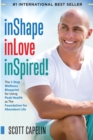 inShape inLove inSpired! : The 3 Step Wellness Blueprint for Using Peak Health as The Foundation - Book