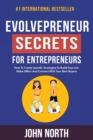 Evolvepreneur Secrets For Entrepreneurs : How To Create Specific Strategies To Build Your List, Make Offers And Connect With Your Best Buyers - Book