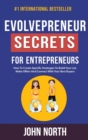 Evolvepreneur Secrets For Entrepreneurs : How To Create Specific Strategies To Build Your List, Make Offers And Connect With Your Best Buyers - Book