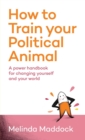 How to Train Your Political Animal - Book